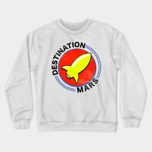 Destination Mars Crewneck Sweatshirt